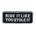 Ride It Like You Stole It Patch